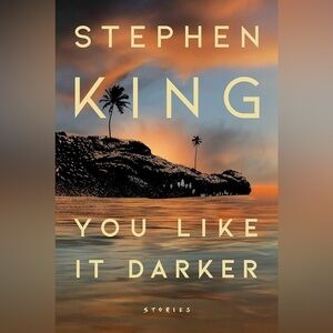 Stephen King You Like It Darker Hardcover Book 2024